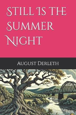 Still Is the Summer Night - August Derleth - cover