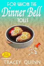 For Whom the Dinner Bell Tolls: A Seaside Bed and Breakfast Cozy Mystery