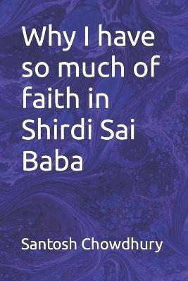 Why I have so much of faith in Shirdi Sai Baba - Santosh Chowdhury - cover