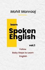 Spoken English: Follow Baby Steps to Learn English
