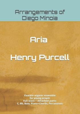 Aria - Henry Purcell: Flexible organic ensemble for young people - Full score + detached parts - Diego Minoia - cover
