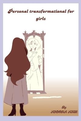 Personal Transformational For girls: "From Doubt to Dreamer: A Girl's Guide to Personal Evolution" - Annora Annora Axel Axel - cover