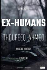 Ex-Humans: Crime Novel: Murder Mystery-Chapter 1