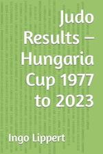 Judo Results - Hungaria Cup 1977 to 2023