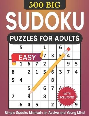 500 BIG Sudoku Puzzles for Adults with Solutions: Easy Level Sudoku Maintain an Active and Young Mind, Ideal for Seniors and Teens - Hunter Puzzlers - cover