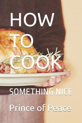 How to Cook: Something Nice - Prince Of Peace - cover