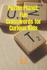 Puzzle Planet: Fun Crosswords for Curious Kids