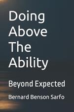 Doing Above The Ability: Beyond Expected