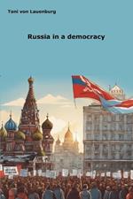 Russia in a democracy