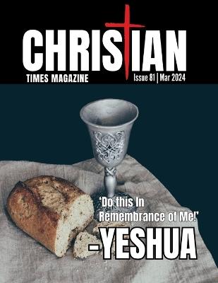 Christian Times Magazine Issue 81 - Christian Times Magazine & North Texa - cover