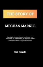 The Story of Meghan Markle: Exploring the Duchess of Sussex's Experience of 'Cruel' Online Abuse and Bullying During Her Pregnancies, and the Ongoing Battle Against Social Media Harassment