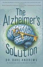 The Alzheimer's Solution: A Practical Handbook for Patients and Families: Proven Approaches to Enhance Quality of Life, Communication, and Daily Activities