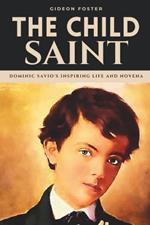 The Child Saint: Dominic Savio's Inspiring Life and Novena