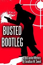 Busted Bootleg: A Red Jackal Mystery