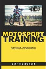Motosport Training: The Ultimate Training Guide For Competition Level Performance