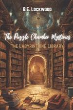 The Puzzle Chamber Mysteries: The Labyrinthine Library