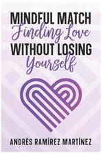 Mindful Match: Finding Love Without Losing Yourself