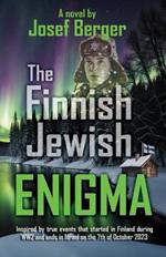 The Finnish Jewish Enigma: The unknown story of a Nazi extermination squad in Finland during World War II