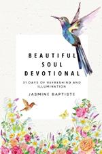 Beautiful Soul Devotional: Rooted In Jesus Alone - 31 Days of Refreshing and Illumination