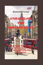 Unraveling the British Isles: Understanding the History And Differences Between the UK, Great Britain, Britain and England