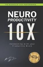 Neuro Productivity 10X: Connecting with your Productive Brain