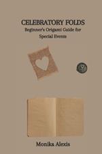 Celebratory Folds: Beginner's Origami Guide for Special Events