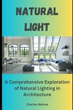 Light: A Comprehensive Exploration of Natural Lighting in Architecture