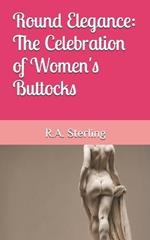 Round Elegance: The Celebration of Women's Buttocks