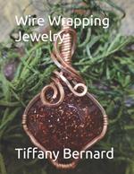 Wire Wrapping Jewelry: Beginners guide to wire wrapping jewelry featuring step-by-step full color photos and detailed instructions to create a beautiful piece of wearable art featuring an octagon shaped cabochon. 