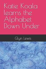 Katie Koala learns the Alphabet Down Under
