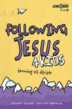 Following Jesus 4 Kids: Becoming His Disciple