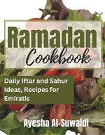 Ramadan Cookbook: Daily Iftar and Sahur Ideas Recipes for Emiratis