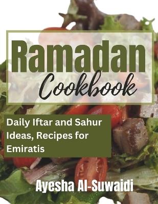 Ramadan Cookbook: Daily Iftar and Sahur Ideas Recipes for Emiratis - Ayesha Al-Suwaidi - cover