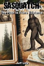 Sasquatch: The Push to Prove Existence