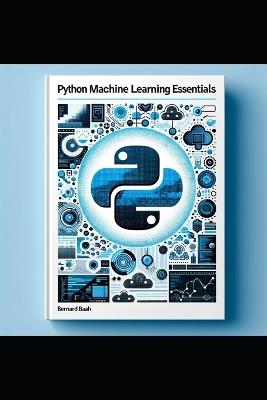 Python Machine Learning Essentials - Bernard Baah - cover