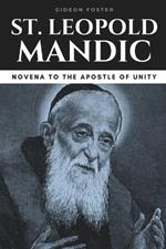 St. Leopold Mandic: Novena to the Apostle of Unity
