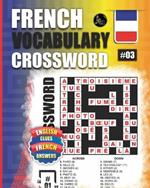 French Vocabulary Crossword: Vol.3: 50 French Vocabulary Crossword Puzzles With English Clues-Large Print