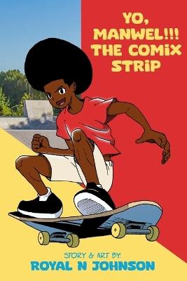 Yo, Manwel!!! The Comix Strip - Royal N Johnson - cover