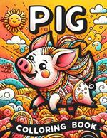 Pig Colloring Book: colouring with Pretty Pig Designs Animal For Children