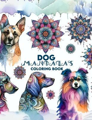 Dogs Mandalas coloring book: Amazing Featuring Beautiful Design With Stress Relief and Relaxation.For Adult - Leah Dunn Dogs - cover