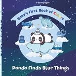 Picture Book For Babies - Baby's First Color Book, Panda Finds Blue Things: First book of colors for babies age 1,2 and toddlers age 3,4,5, Teach color to your little one, pre-kindergarten activities