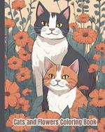 Cats and Flowers Coloring Book: Adorable Cats Amidst Floral Beauty, Cute Cats With Flowers Coloring Pages For Kids, Girls, Boys, Teens and Adults