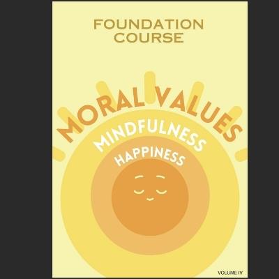 Moral Educaton and Mindfulness: Volume IV - Suraj Prakash - cover