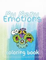My Many Emotions Coloring Book: A Therapeutic Journey through Color and Feeling