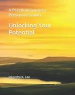 Unlocking Your Potential: A Practical Guide to Personal Growth