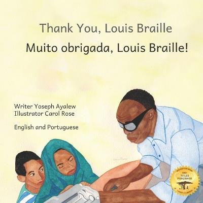 Thank You, Louis Braille: Reading and Writing with Fingertips in English and Portuguese - Ready Set Go Books - cover