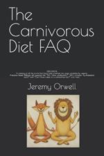 The Carnivorous Diet FAQ: Anecdote Based Wellness with questions like 
