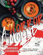 A Horror Movie Inspired Cookbook: Freaky Eats - Recipes from the Dark Side