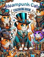 Steampunk Cat coloring book: with animal themes, clear and diverse images, many different genres..colouring For Adult