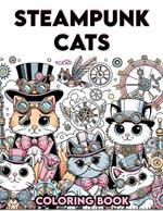 Steampunk Cats coloring book: with animal themes, clear and diverse images, many different genres..colouring For Adult